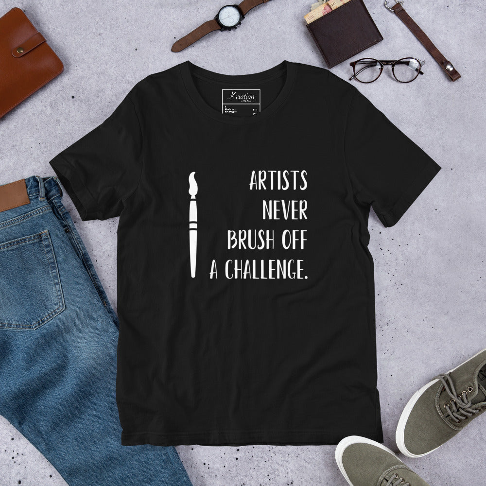 "Los artistas nunca ignoran un desafío". - Camiseta unisex