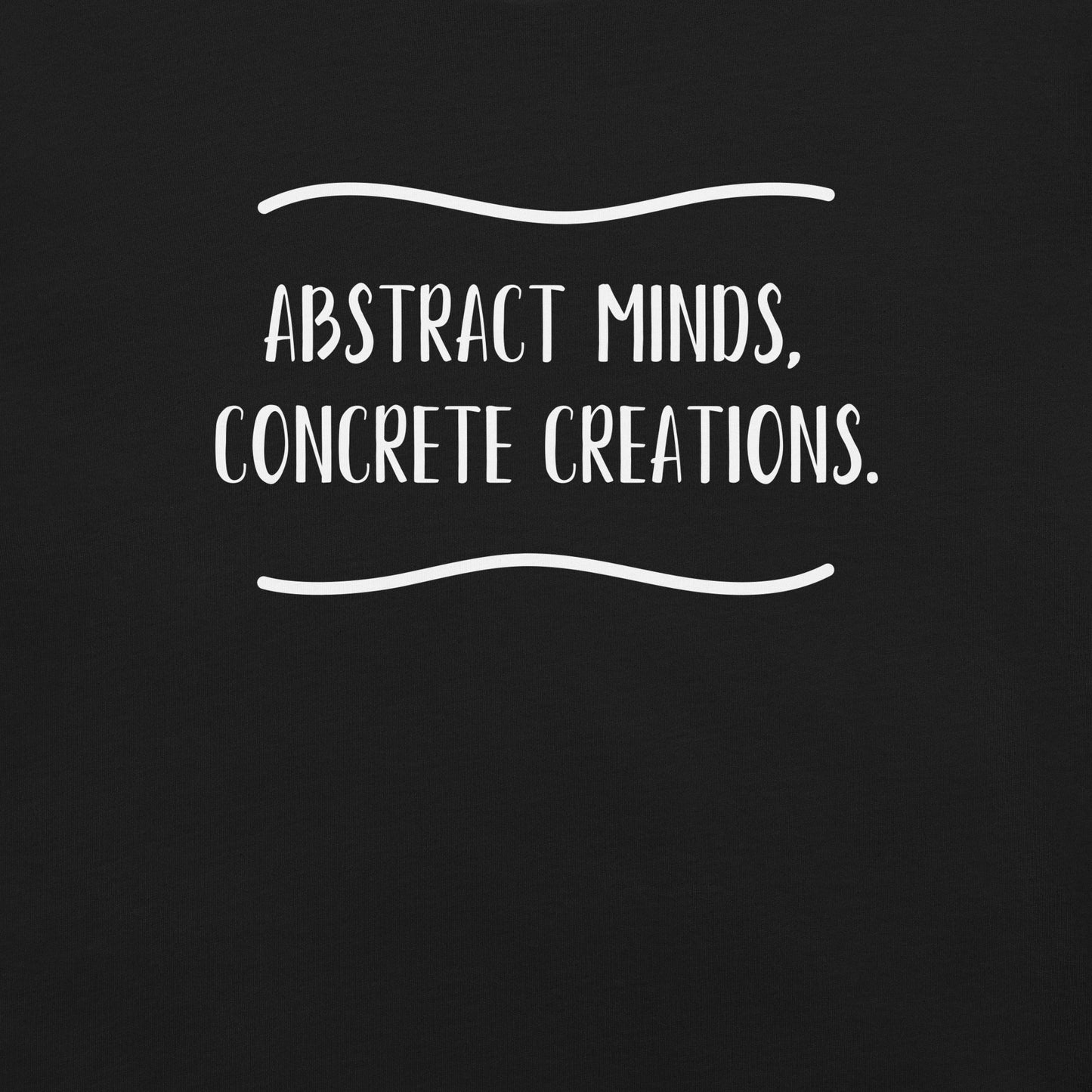 “Mente abstracta, ideas concretas”. - Camiseta unisex